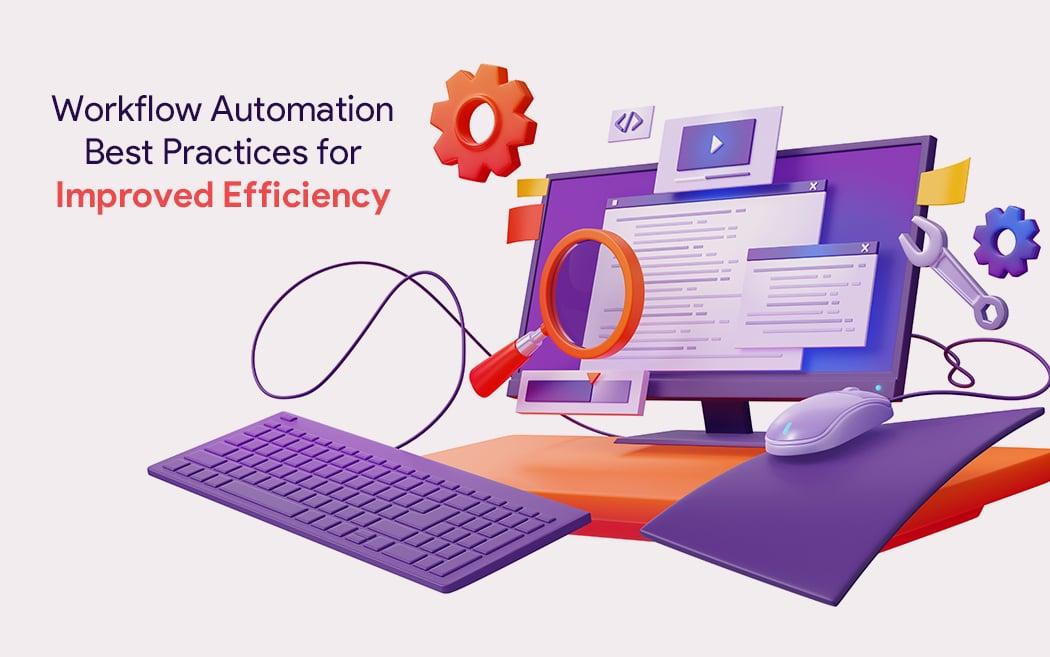 Workflow Automation Best Practices for Improved Efficiency