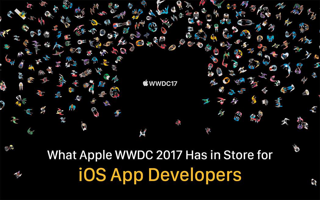 What Apple WWDC 2017 Has in Store for iOS App Developers