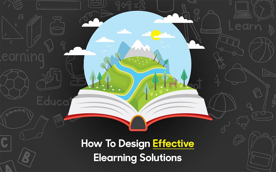 How To Design Effective eLearning Solutions