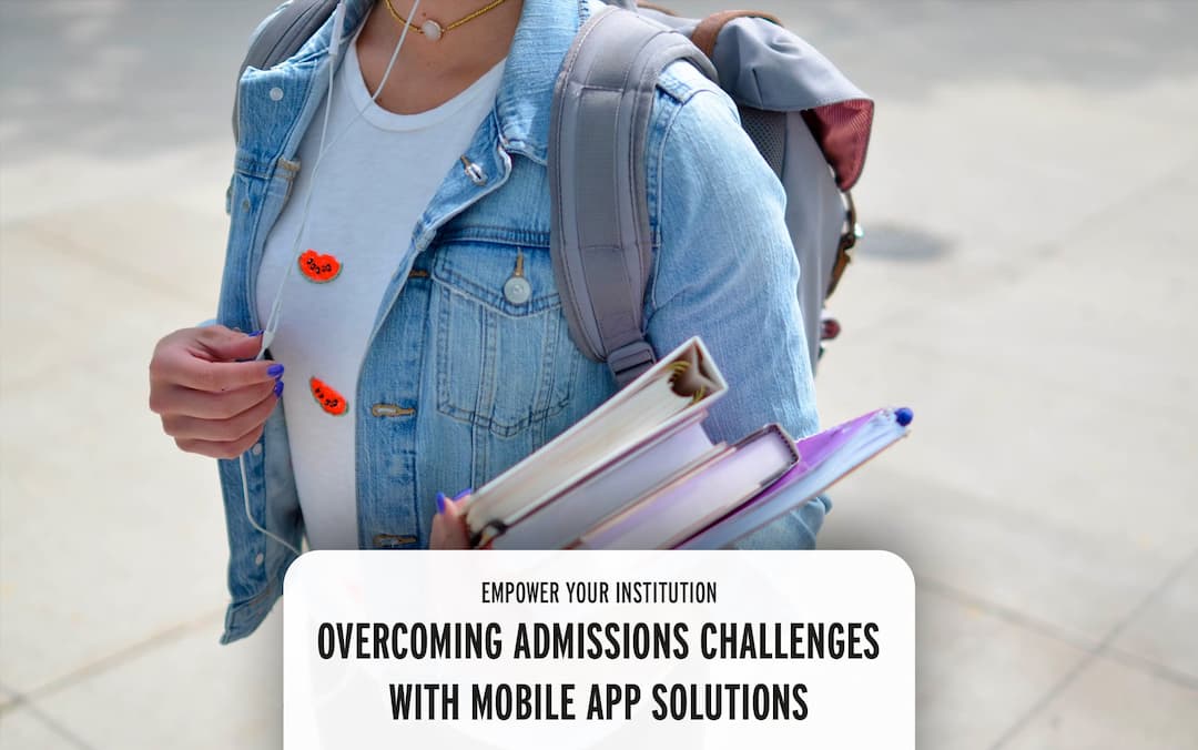 Navigate the Challenges of Traditional Student Admission and Enrollment Management Systems with Cutting-Edge Mobile Apps