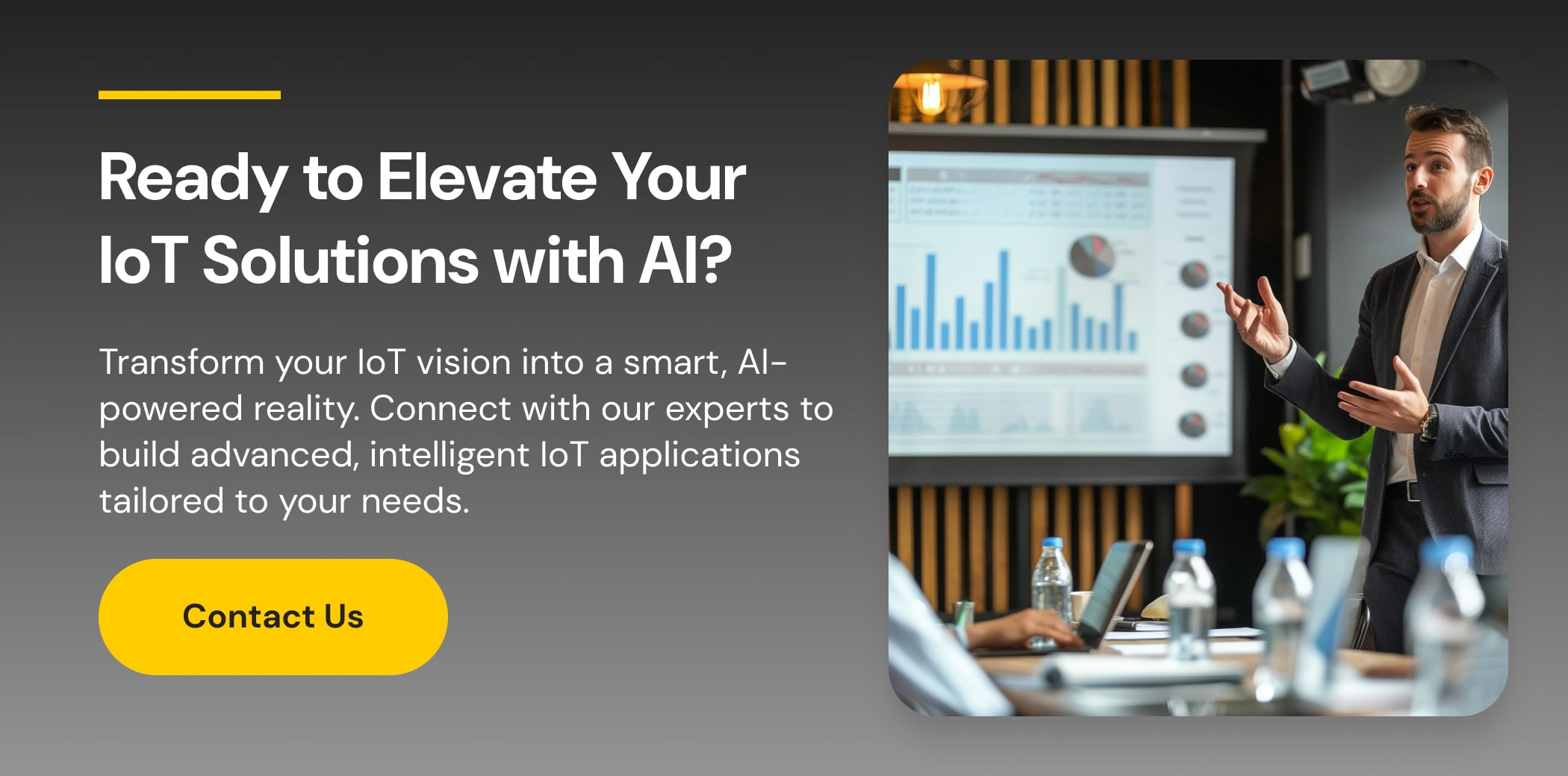 Ready to Elevate Your IoT Solutions with AI? Contact Us