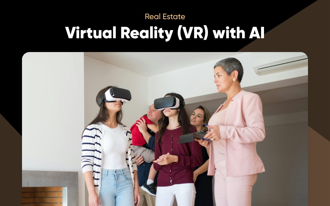 Virtual Reality (VR) with AI in Real Estate