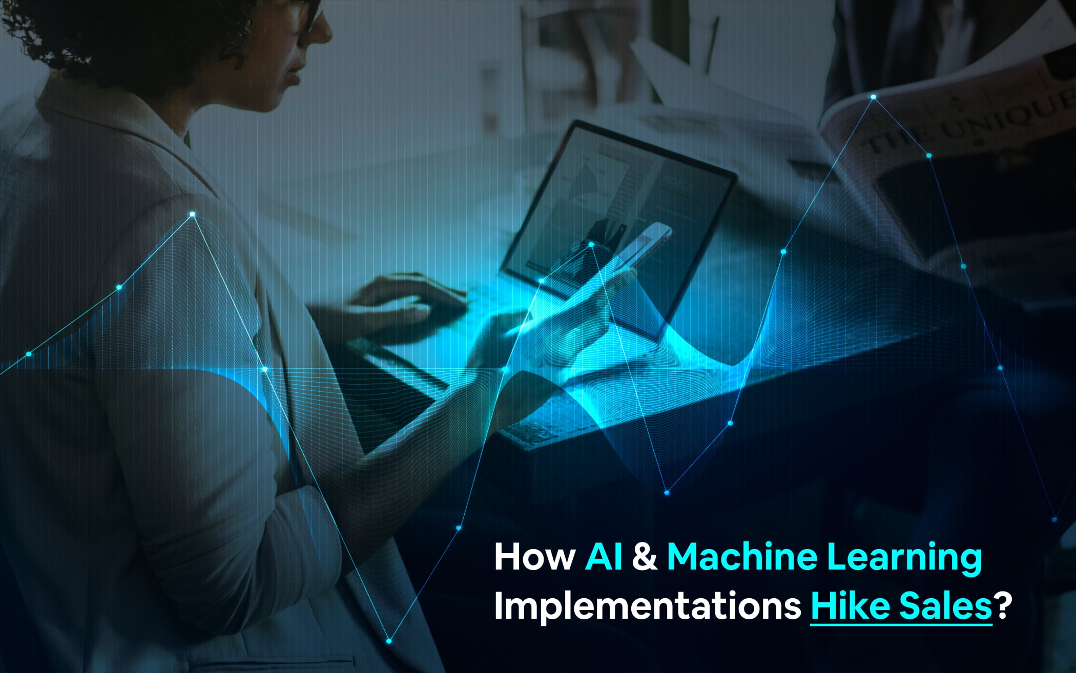 How AI & Machine Learning Implementations Hike Sales?