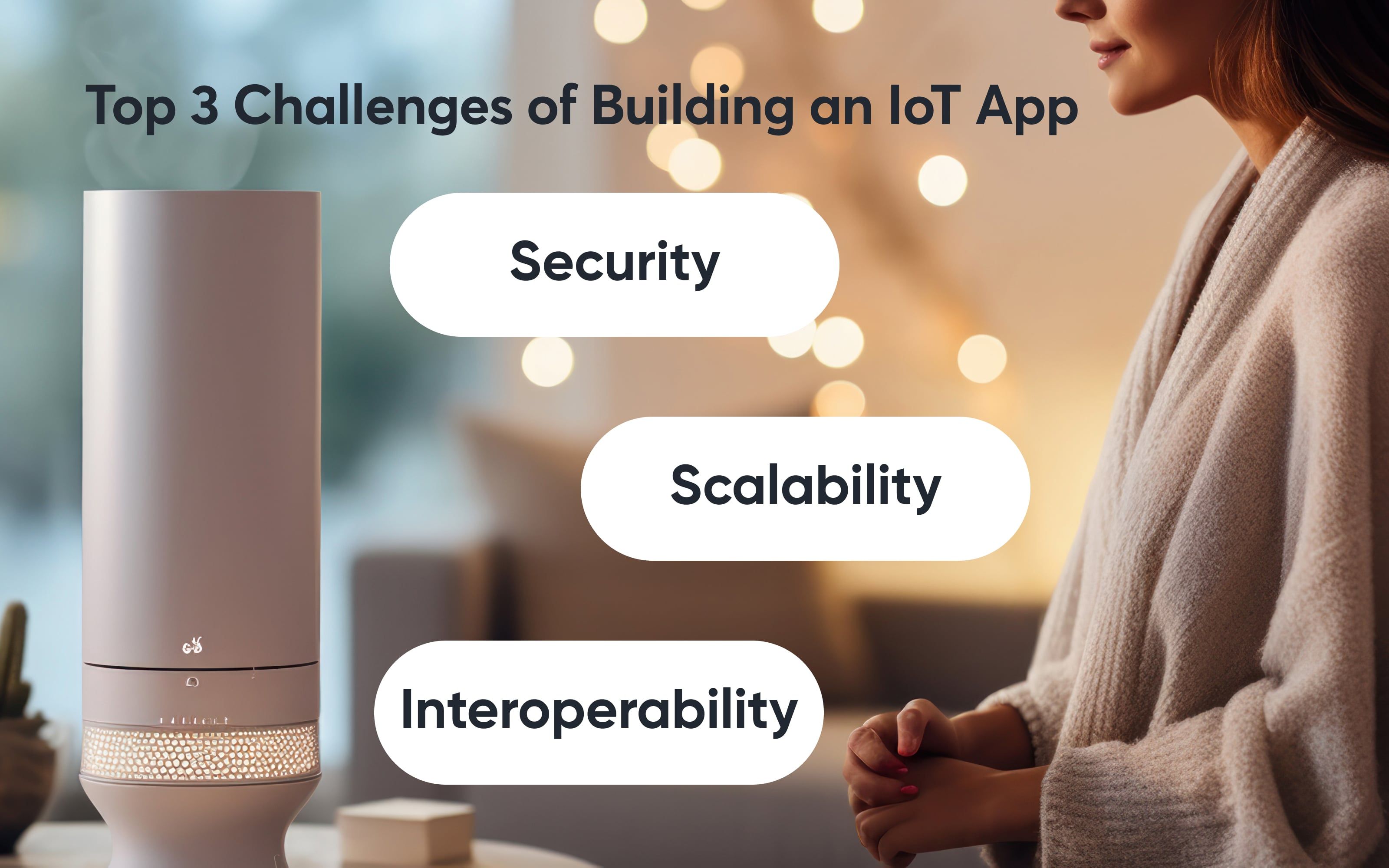 Top 3 Challenges of Building an IoT App